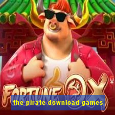 the pirate download games